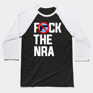 Fuck the NRA, Gun Control Baseball T-Shirt